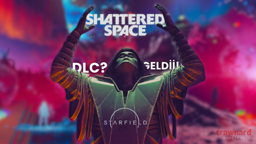 Starfield: Shattered Space – Yeni DLC ile Derin Uzayda Yeni Maceralar