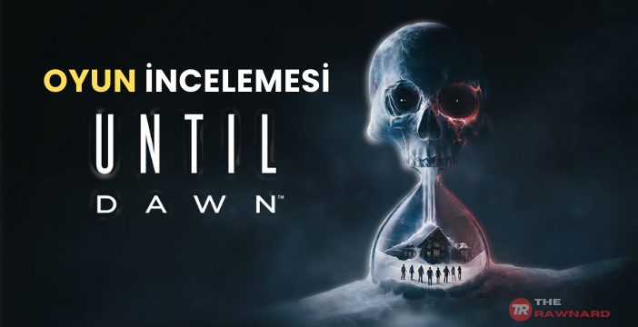 Tüyler Ürperten Bir Macera: Until Dawn Oyun İncelemesi