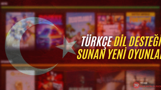 Türkçe Dil Desteği Sunan Yeni Oyunlar